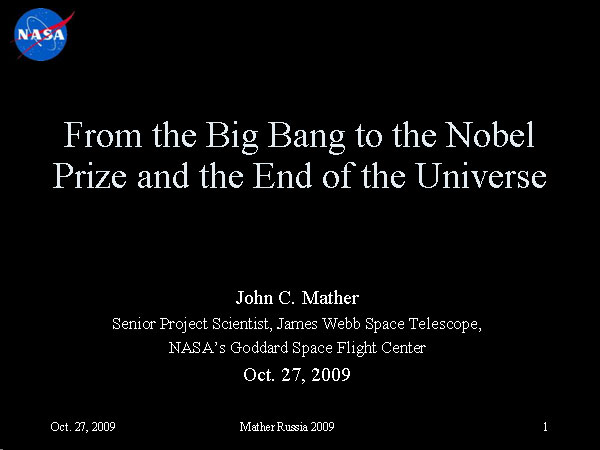 От Большого взрыва к Нобелевской премии и границам Вселенной, Джон Мазер, 27 ноября 2009