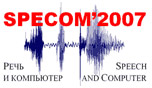 XII Международная конференция &laquo;Речь и Компьютер&raquo; SPECOM\&\#39\;2007
